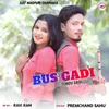 About Bus Gadi Tempu Gadi  ( Theth Nagpuri ) Song